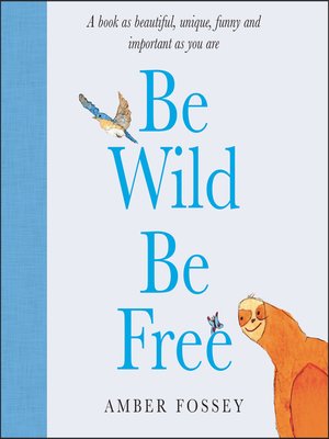 cover image of Be Wild Be Free